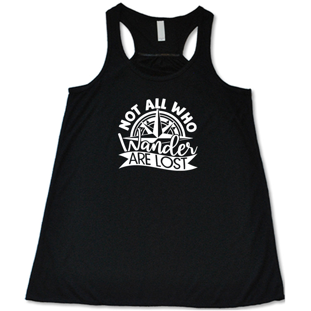 Not All Who Wander Are Lost Shirt