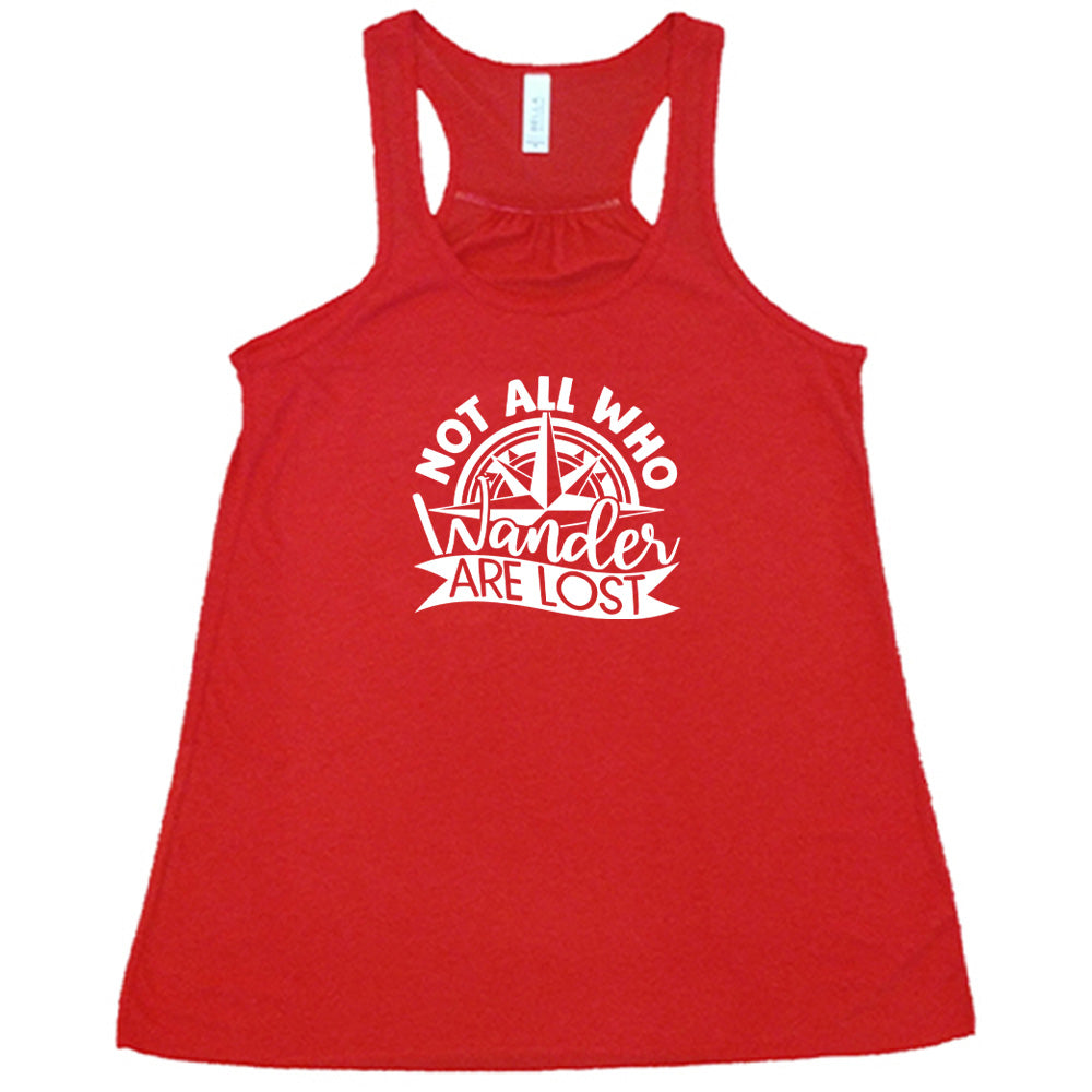 Not All Who Wander Are Lost Shirt