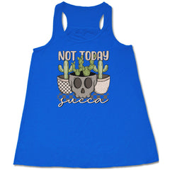 Not Today Succa Shirt