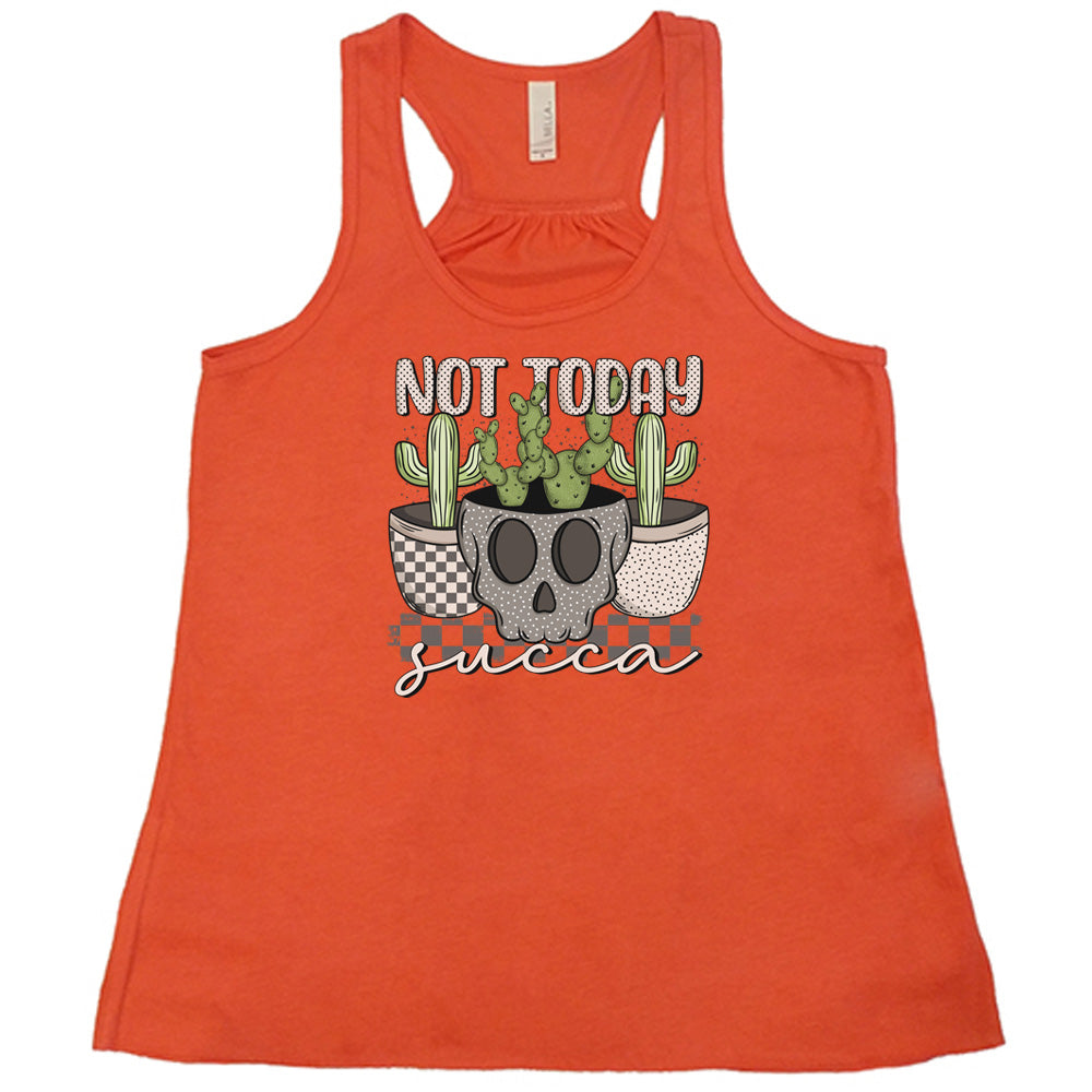 Not Today Succa Shirt