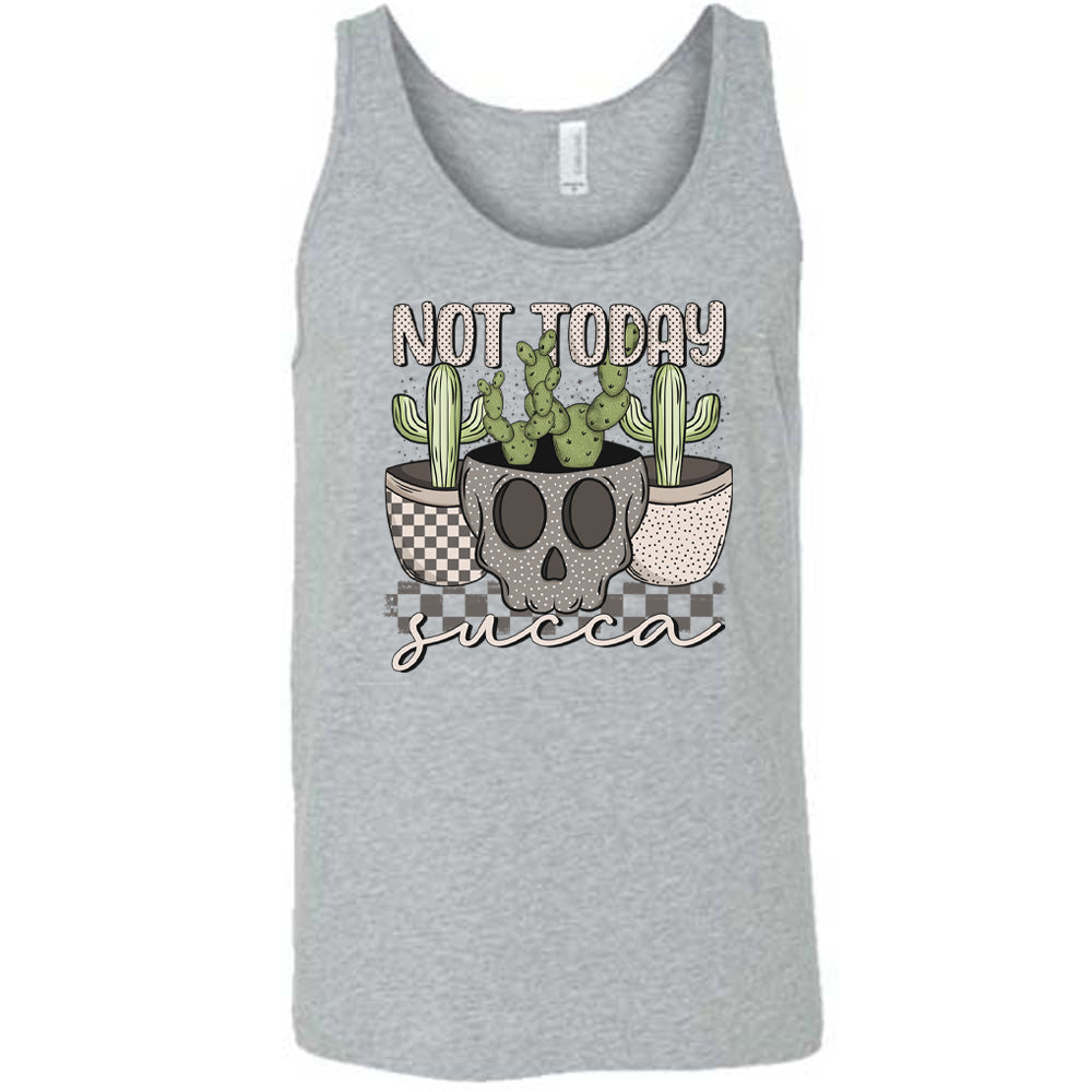 Not Today Succa Shirt Unisex