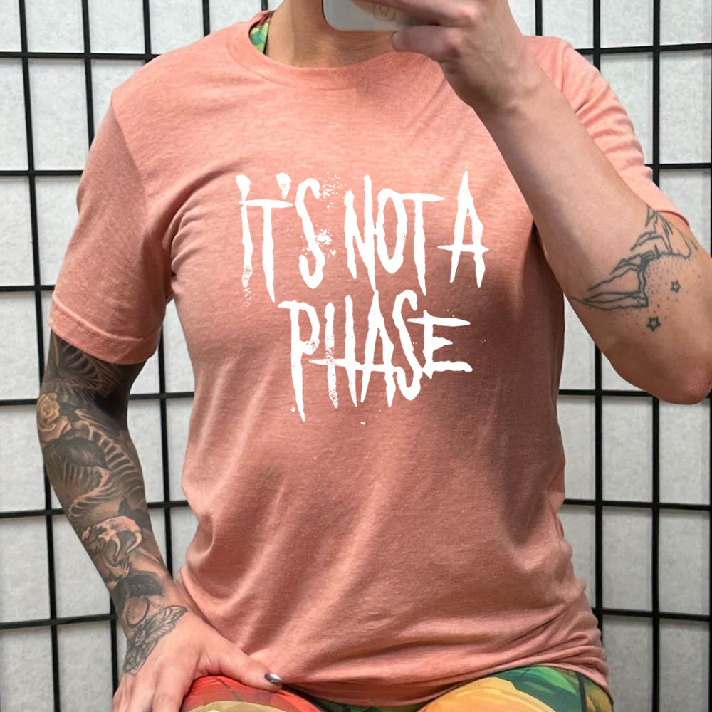 It's Not A Phase Shirt Unisex