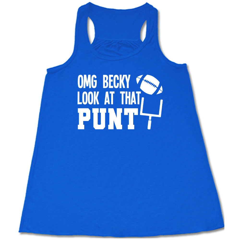 OMG Becky Look At That Punt Shirt