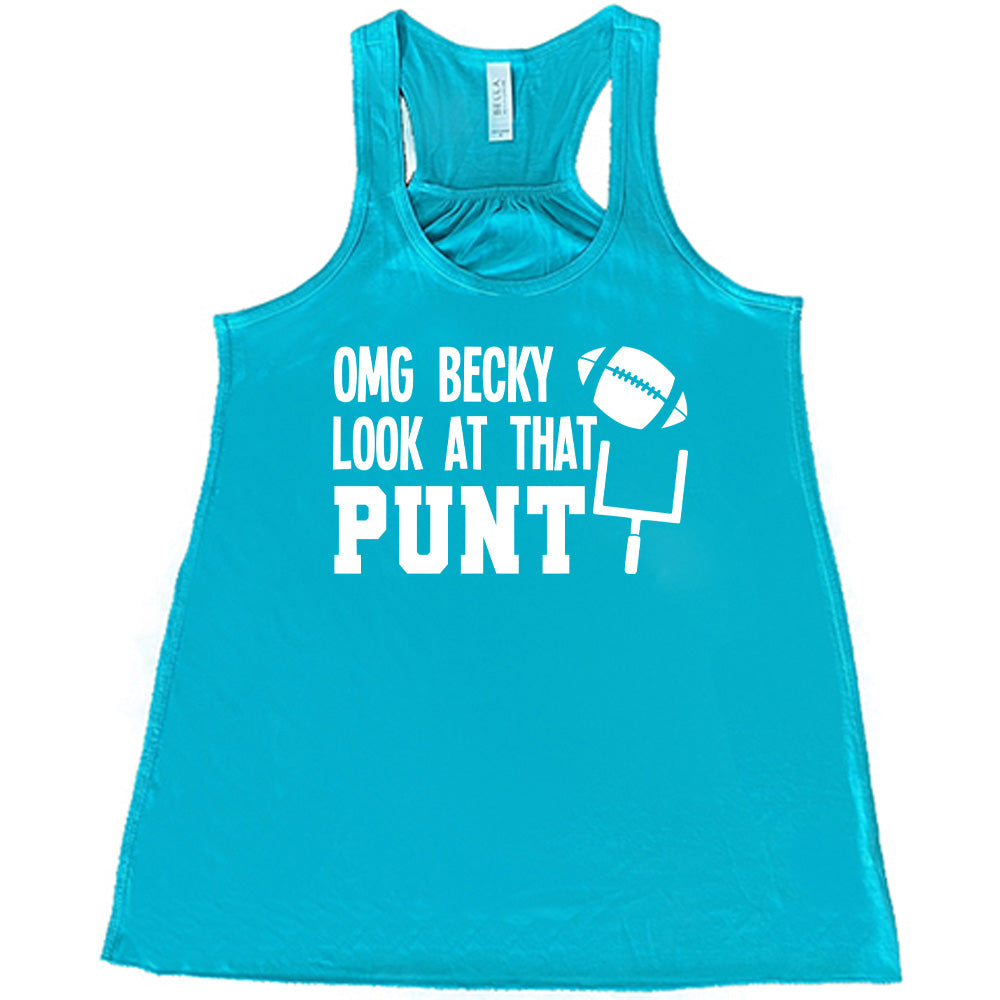 OMG Becky Look At That Punt Shirt