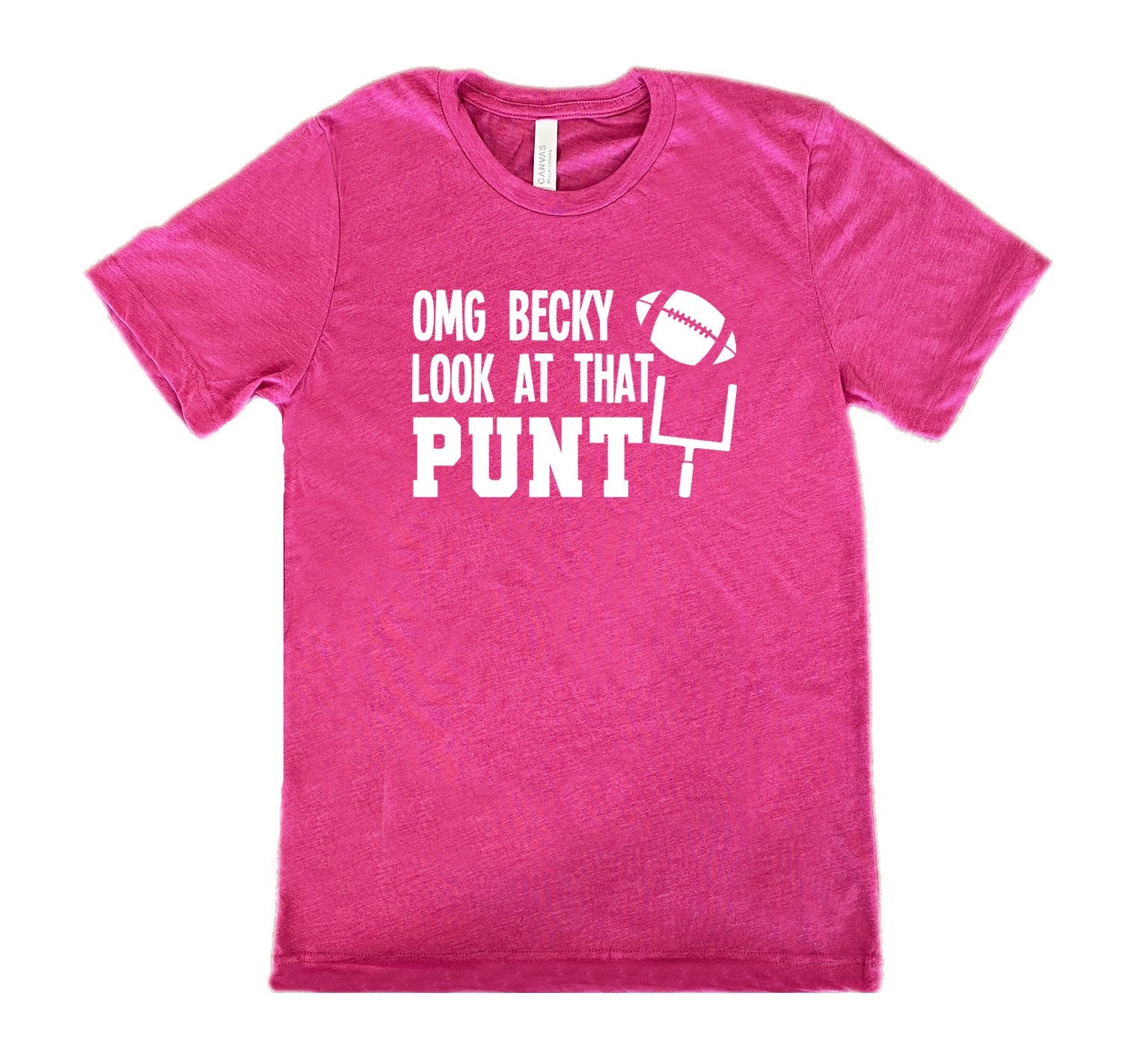 OMG Becky Look At That Punt Shirt Unisex