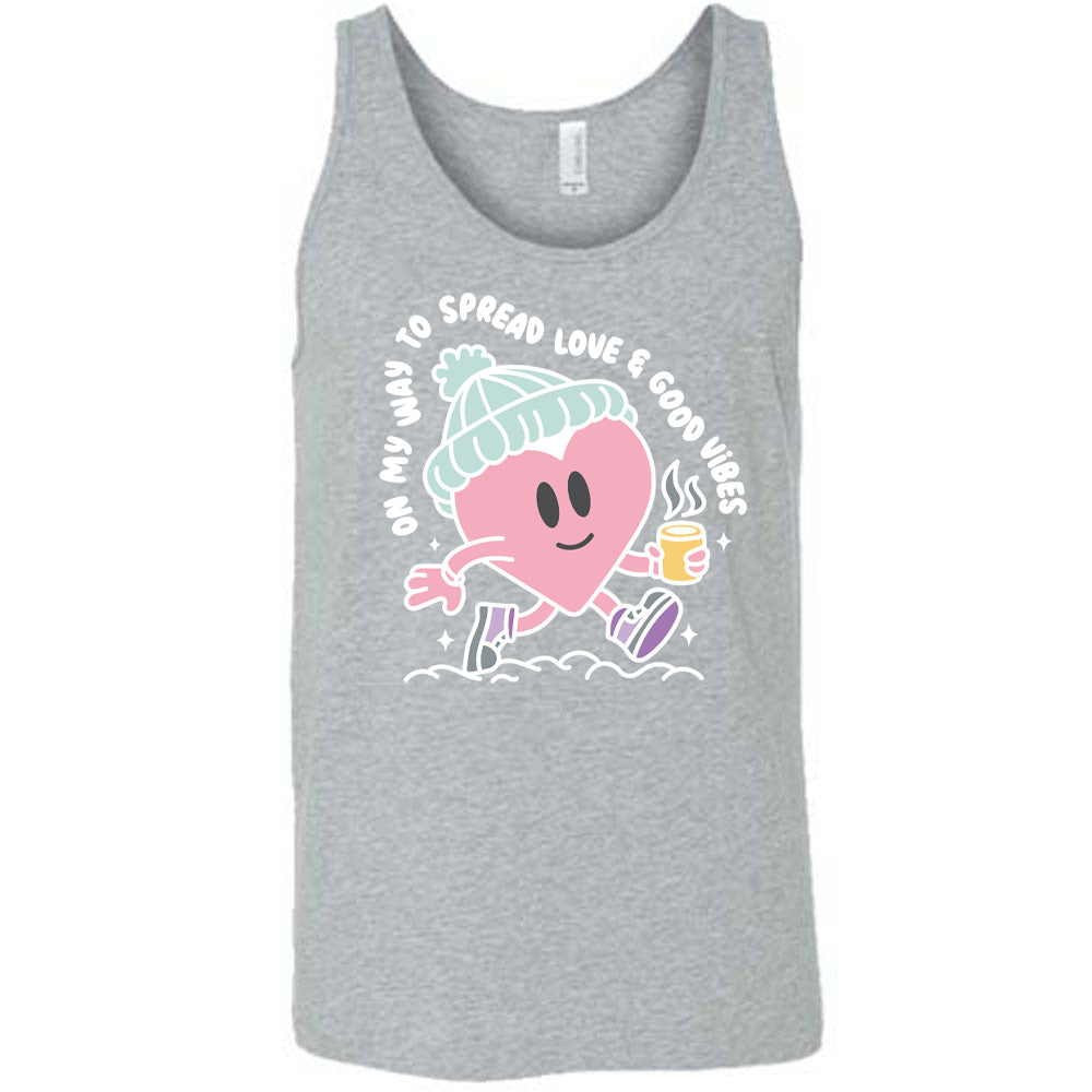 On My Way To Spread Love & Good Vibes Shirt Unisex