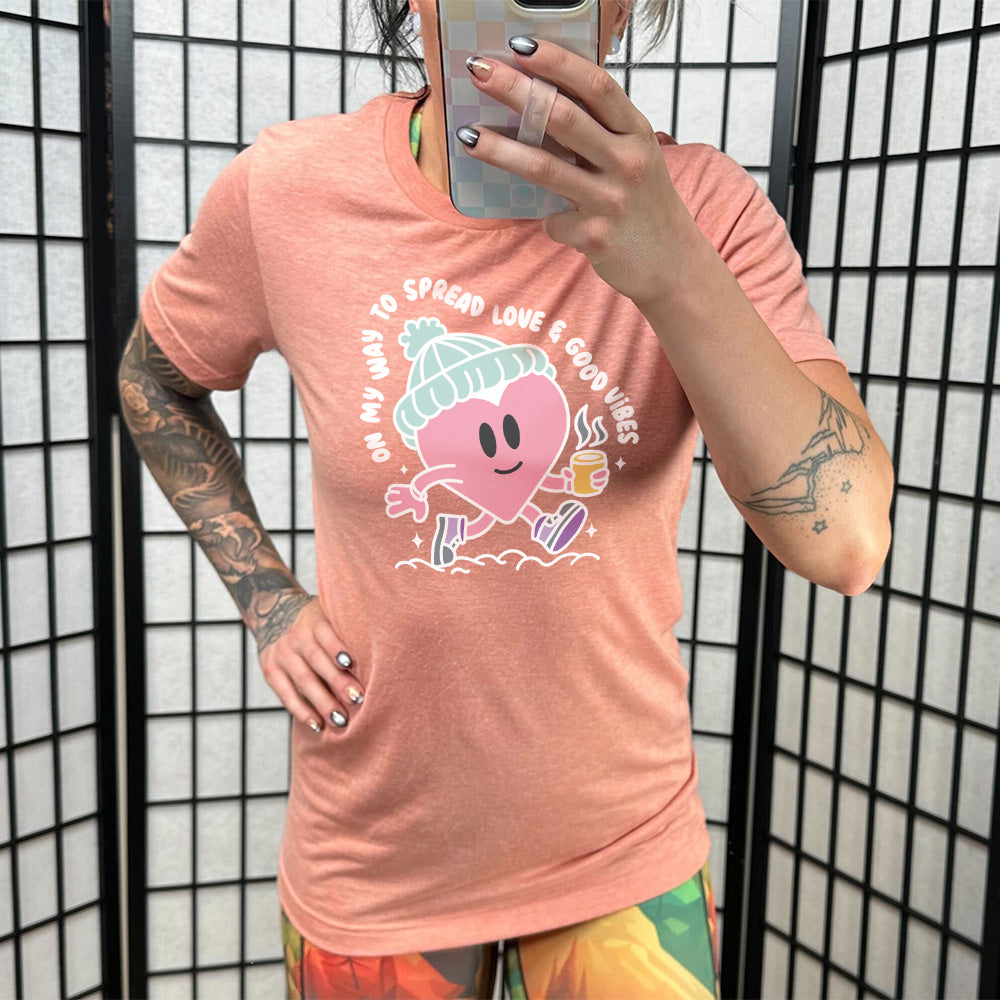 On My Way To Spread Love & Good Vibes Shirt Unisex