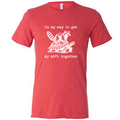 On My Way To Get My Shit Together Shirt Unisex