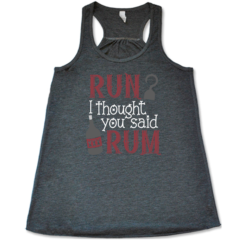 Run? I Thought You Said Rum Shirt