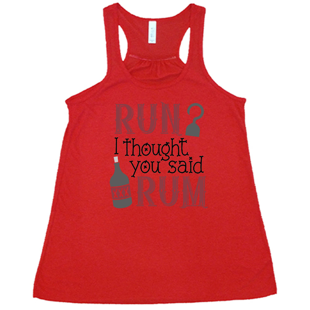 Run? I Thought You Said Rum Shirt