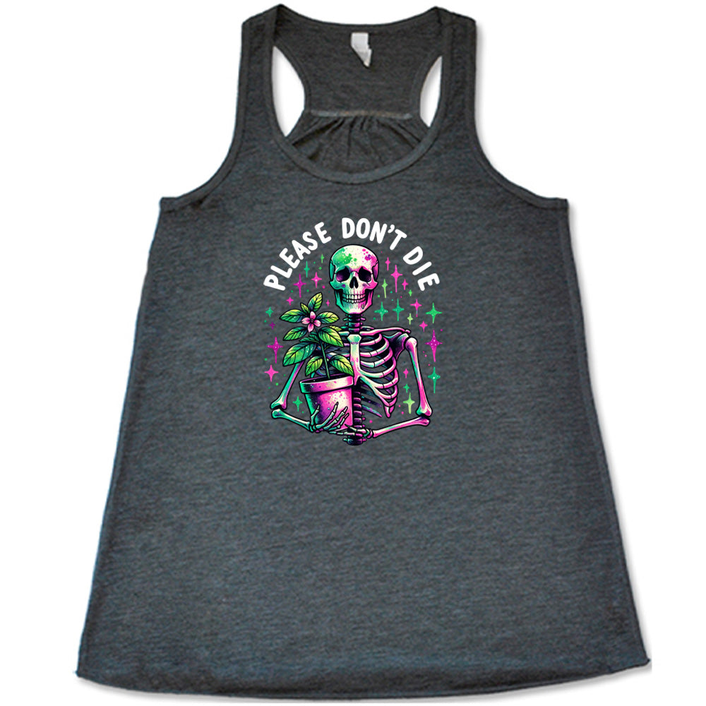 Please Don't Die Shirt
