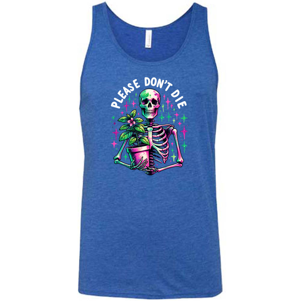 Please Don't Die Shirt Unisex