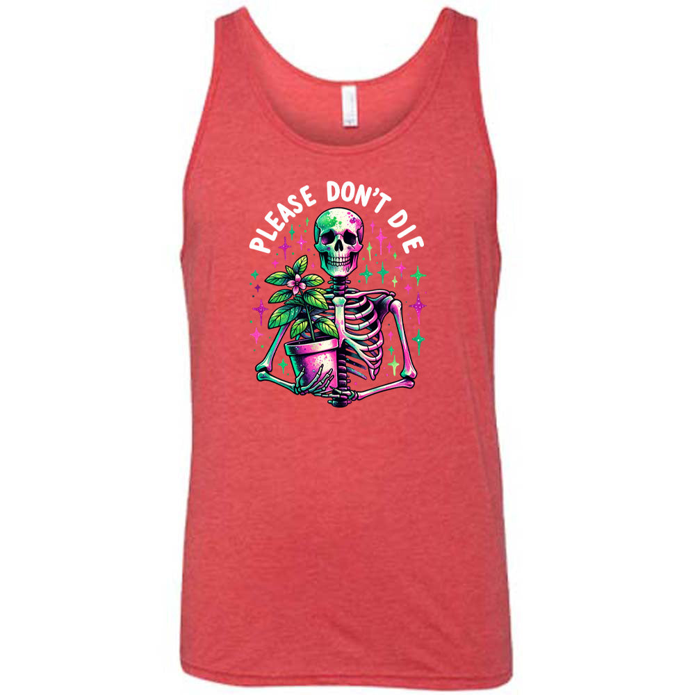 Please Don't Die Shirt Unisex