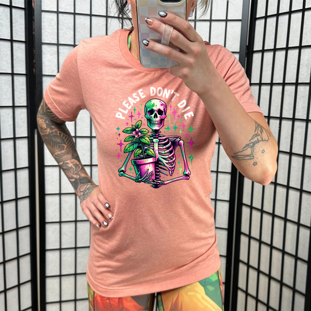 Please Don't Die Shirt Unisex