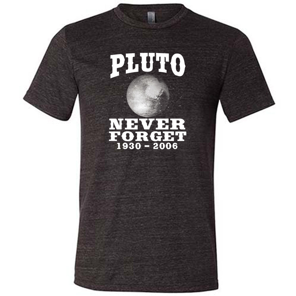 Pluto Never Forget Shirt Unisex