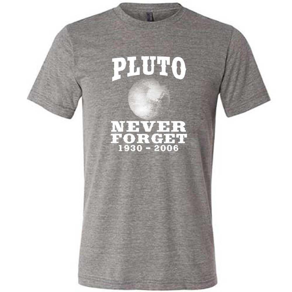 Pluto Never Forget Shirt Unisex