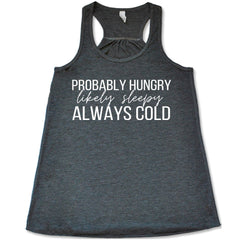 Probably Hungry Likely Sleepy Always Cold Shirt