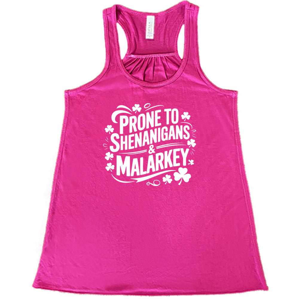 Prone To Shenanigans & Malarkey Shirt