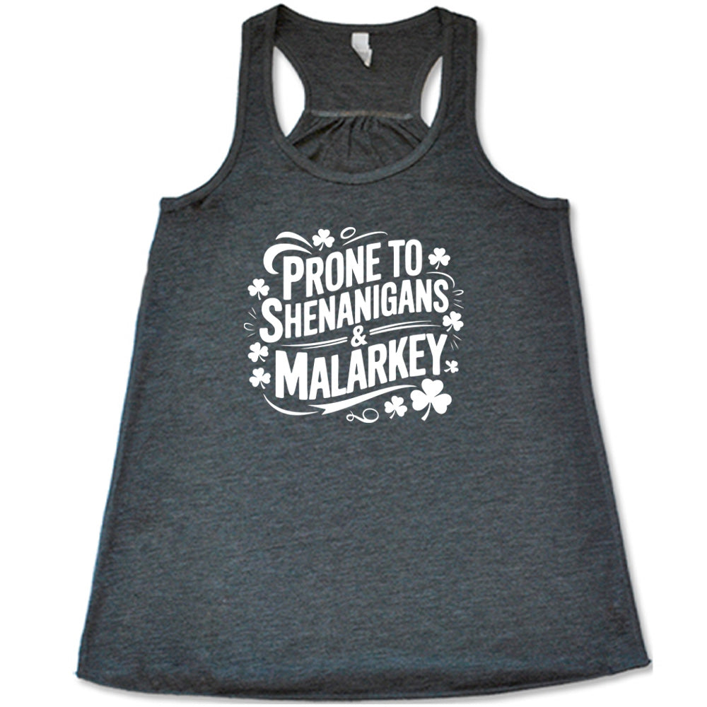 Prone To Shenanigans & Malarkey Shirt