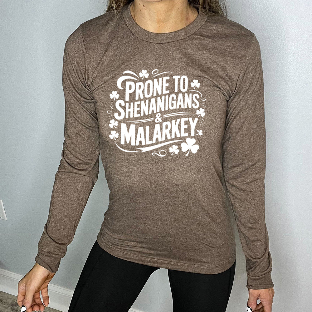 Long Sleeve Tee | Prone To Shenanigans & Malarkey