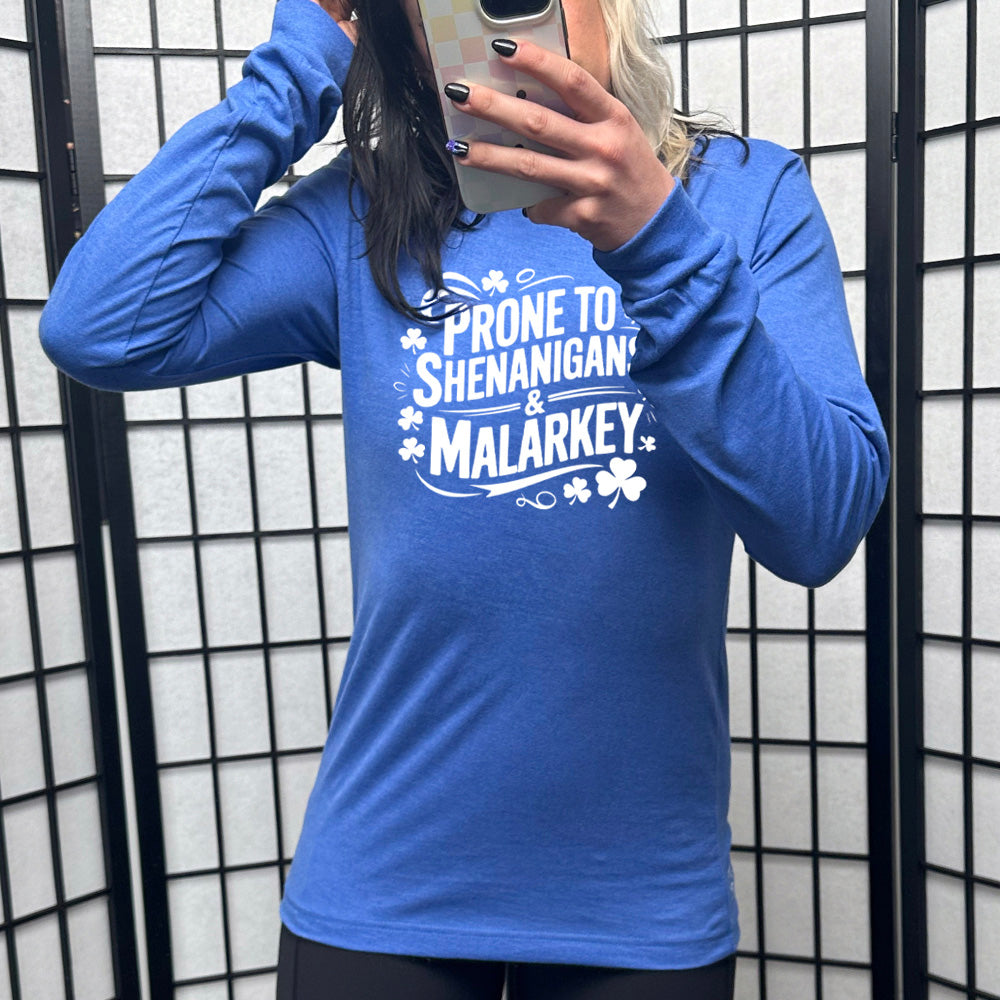 Long Sleeve Tee | Prone To Shenanigans & Malarkey
