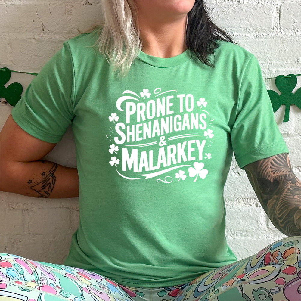 Prone To Shenanigans & Malarkey Shirt Unisex