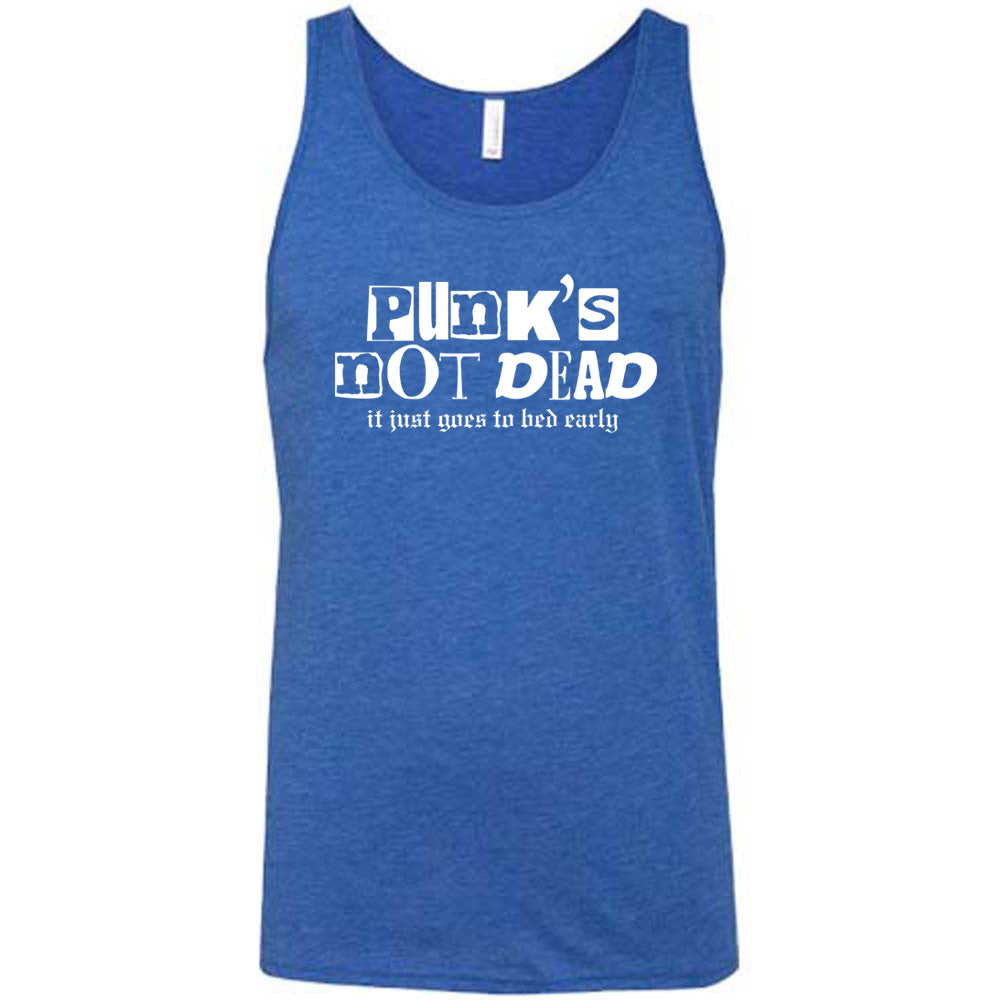 Punk's Not Dead, It Just Goes To Bed Early Shirt Unisex