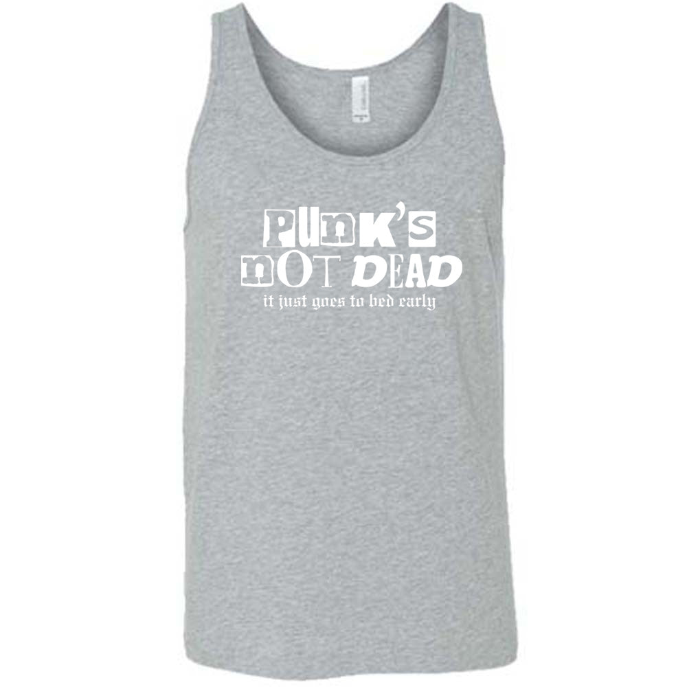 Punk's Not Dead, It Just Goes To Bed Early Shirt Unisex