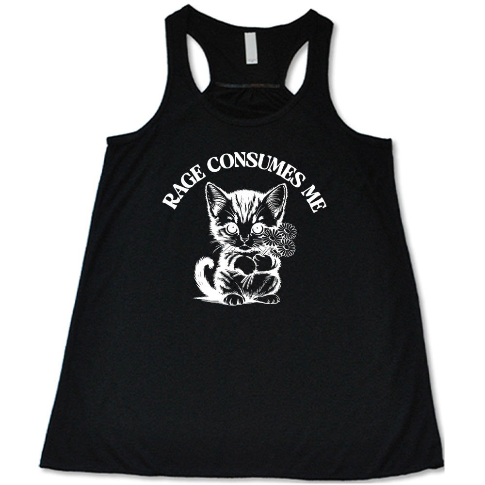 Rage Consumes Me Shirt