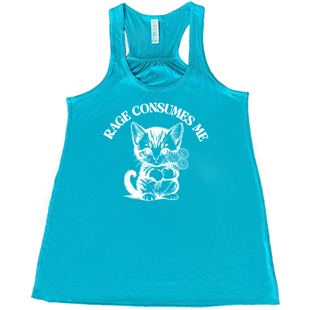 Rage Consumes Me Shirt