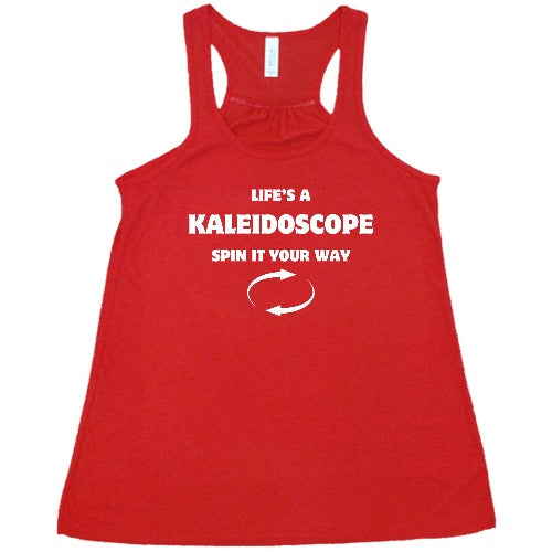 Life's A Kaleidoscope Spin It Your Way Shirt