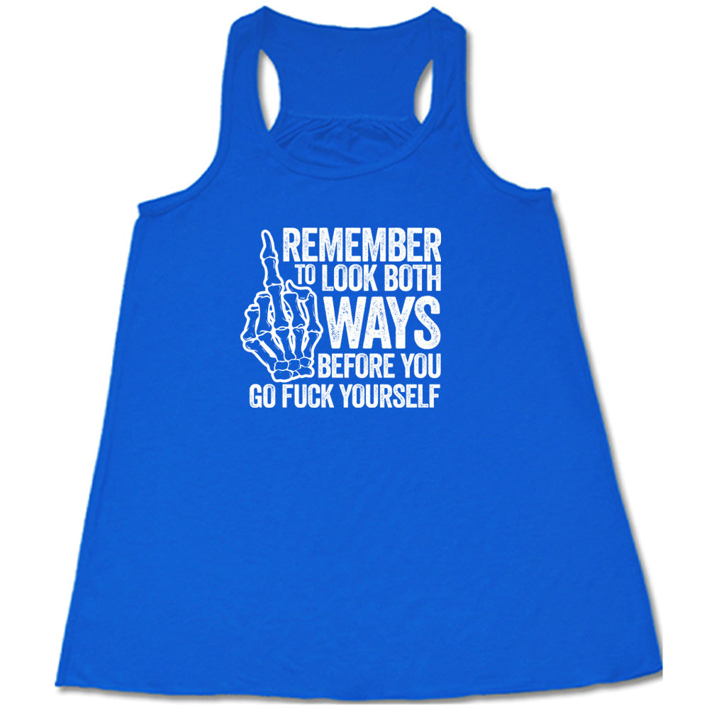Remember To Look Both Ways Shirt