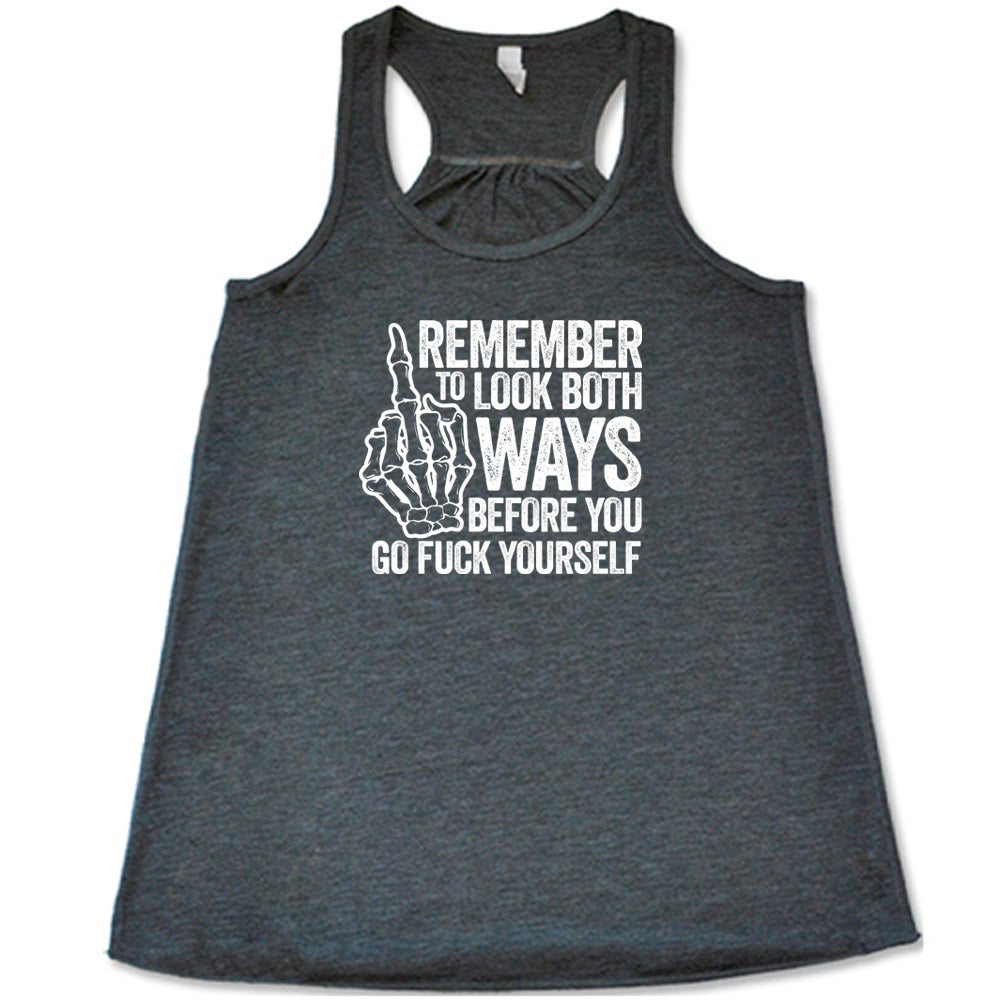 Remember To Look Both Ways Shirt