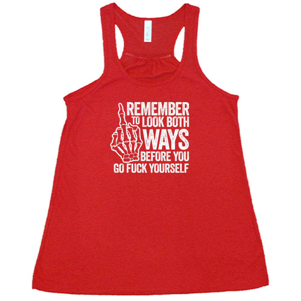Remember To Look Both Ways Shirt