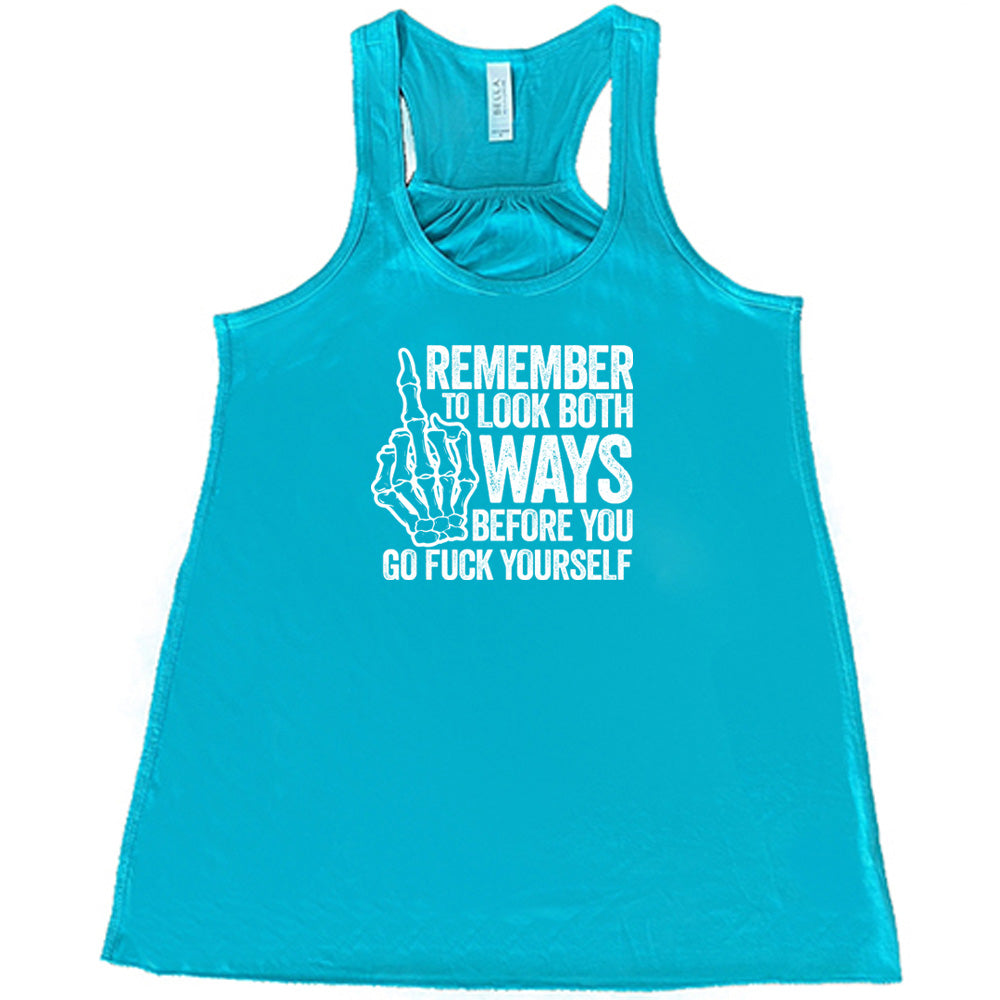Remember To Look Both Ways Shirt