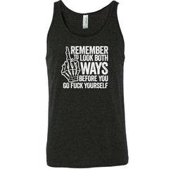 Remember To Look Both Ways Shirt Unisex