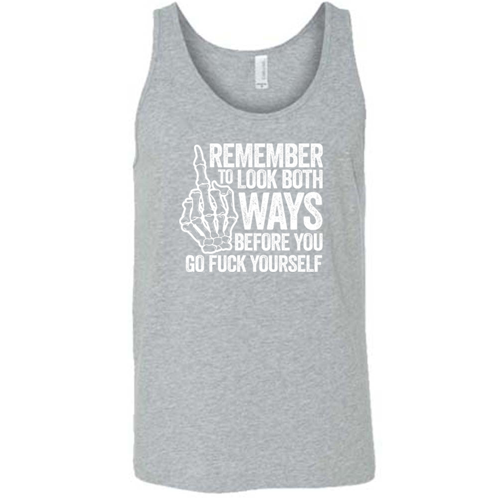 Remember To Look Both Ways Shirt Unisex