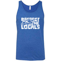 Respect The Locals Shirt Unisex