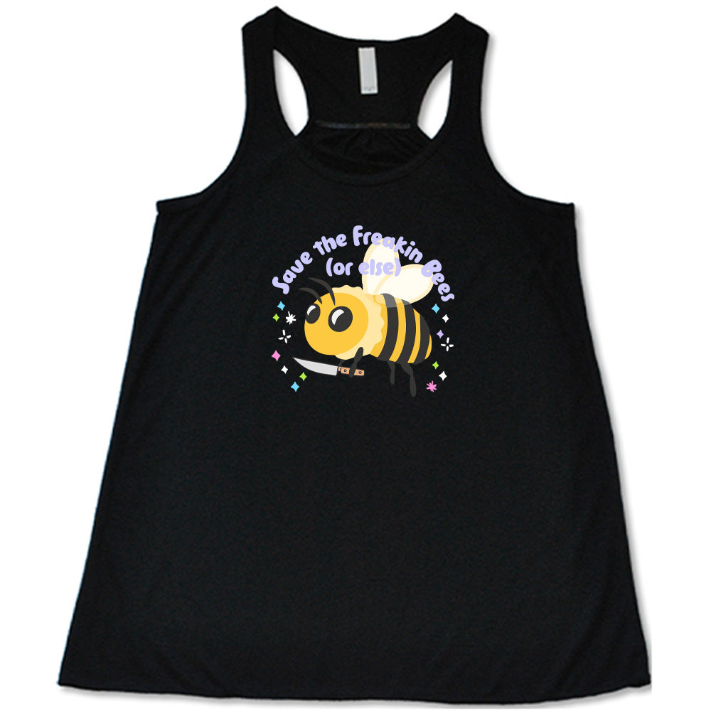 Save The Freakin Bees Or Else Shirt
