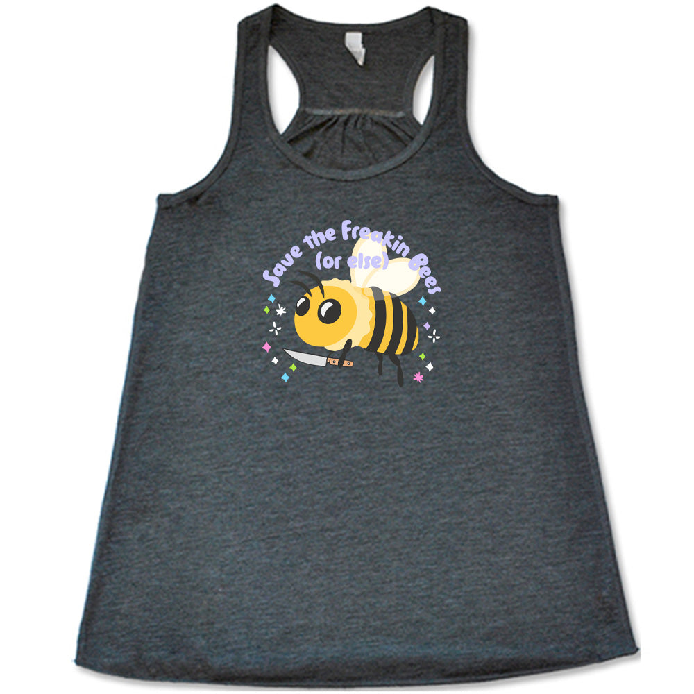 Save The Freakin Bees Or Else Shirt