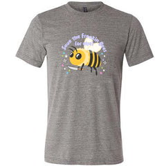 Save The Freakin Bees Or Else Shirt Unisex