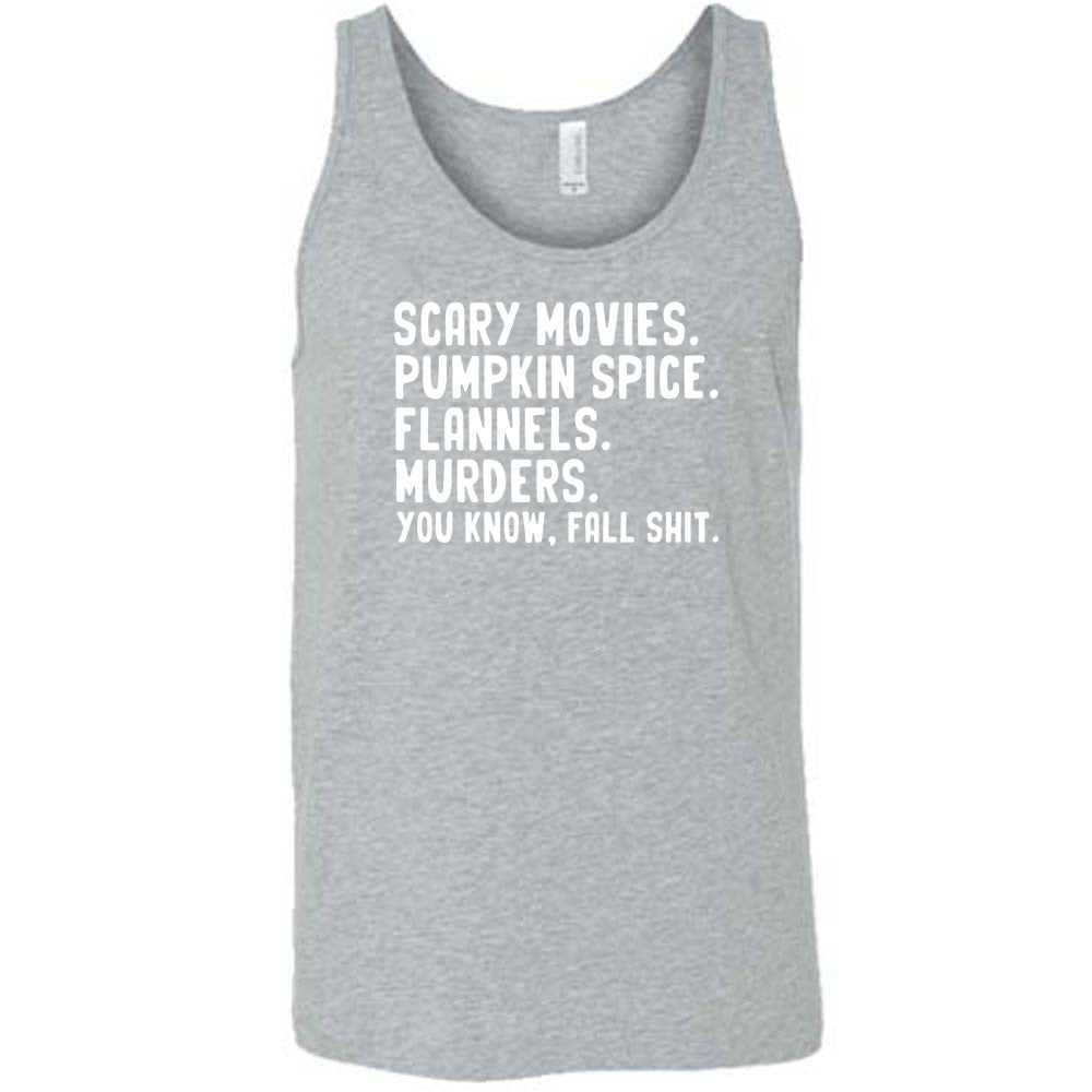 Scary Movies. Pumpkin Spice. Flannels. Murders. You Know Fall Shit Shirt Unisex