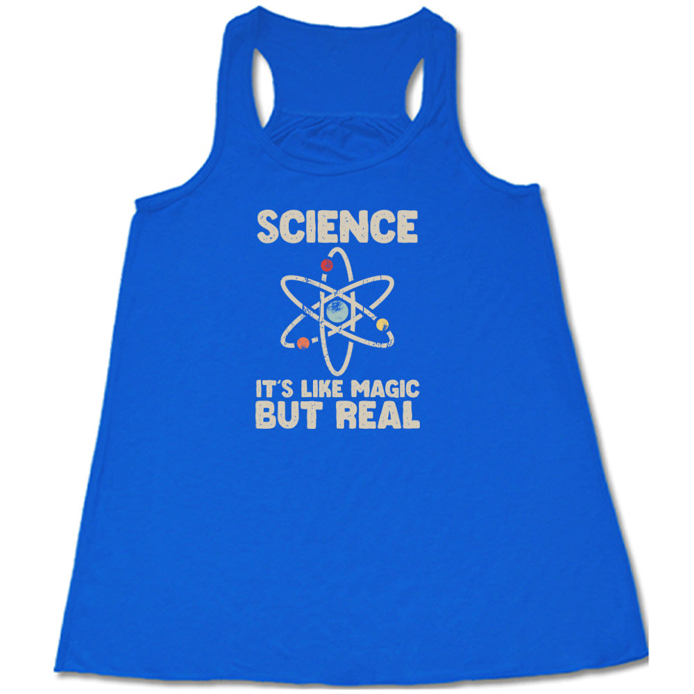 Science It's Like Magic But Real Shirt