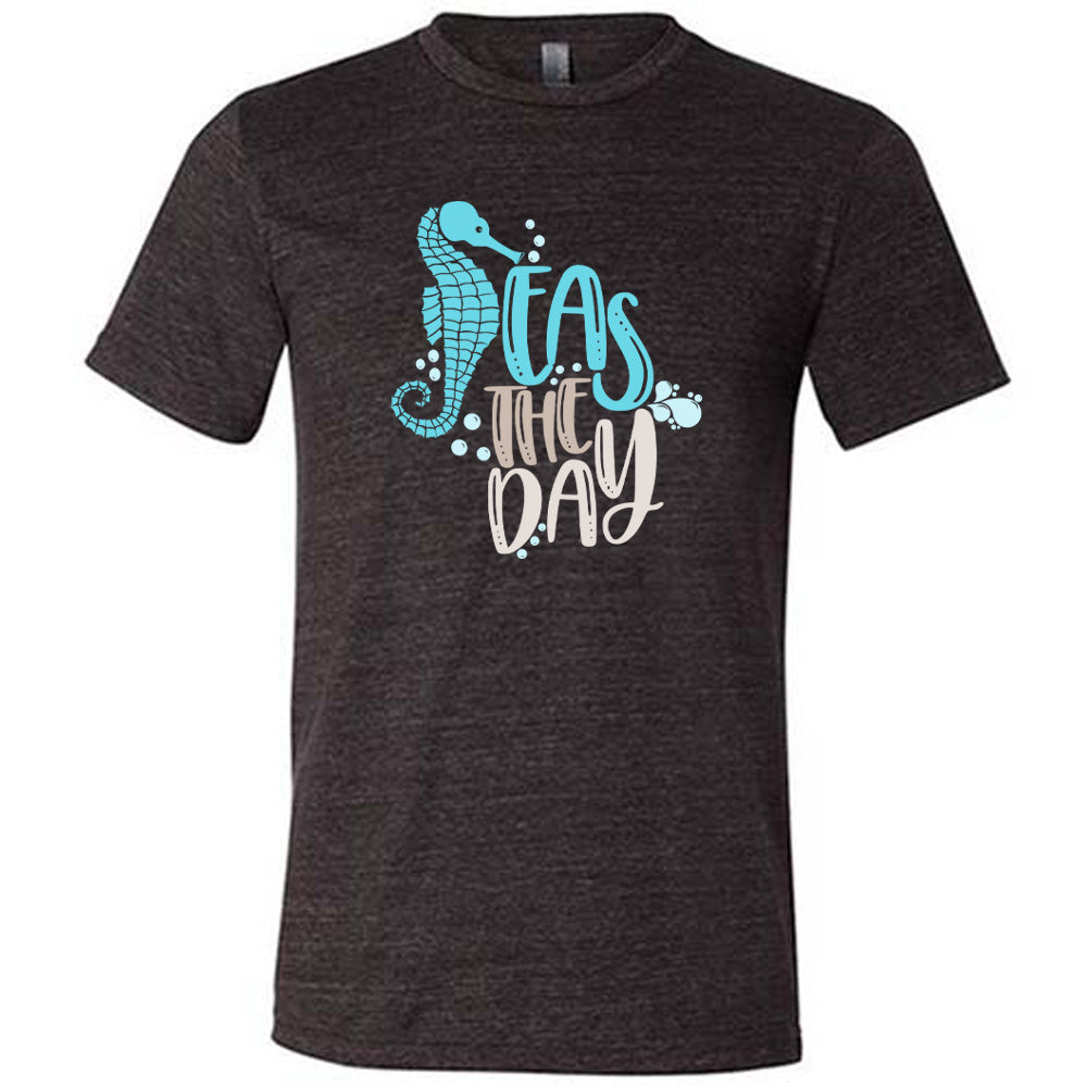 Seas The Day Shirt Unisex