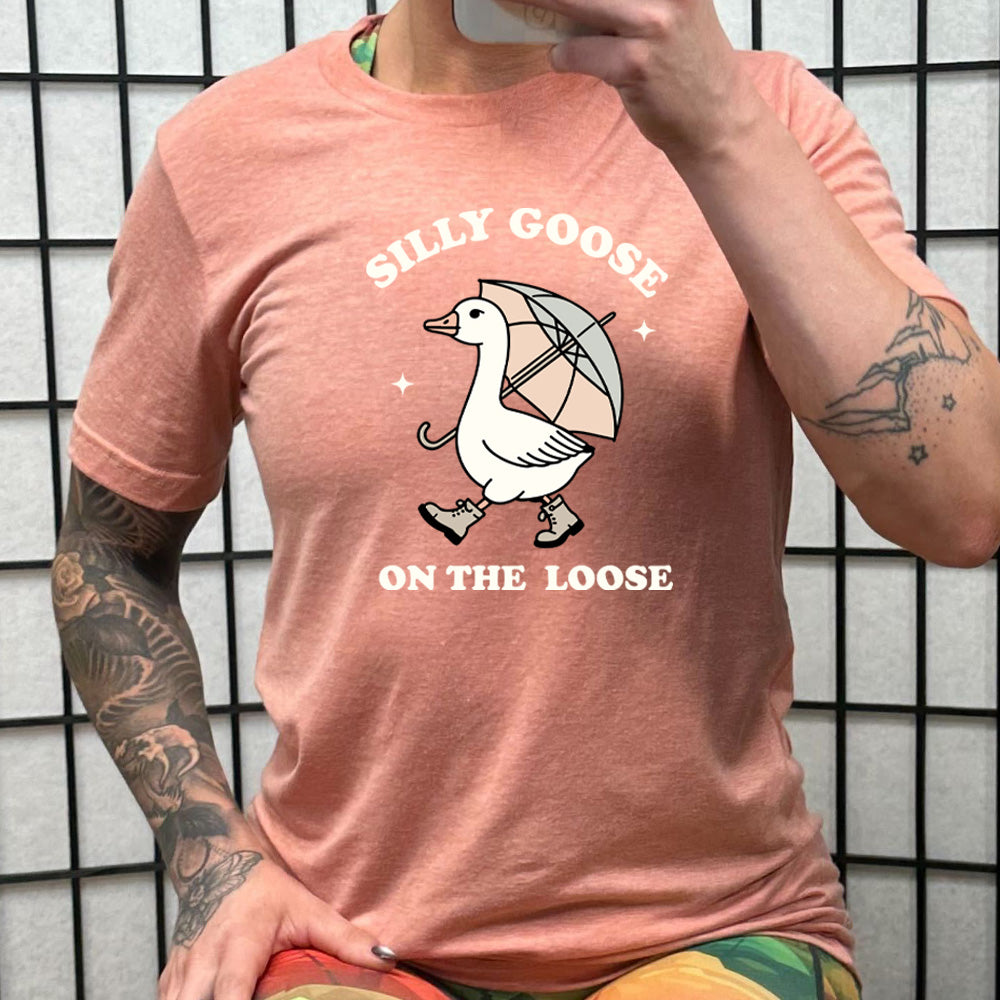 Silly Goose On The Loose Shirt Unisex
