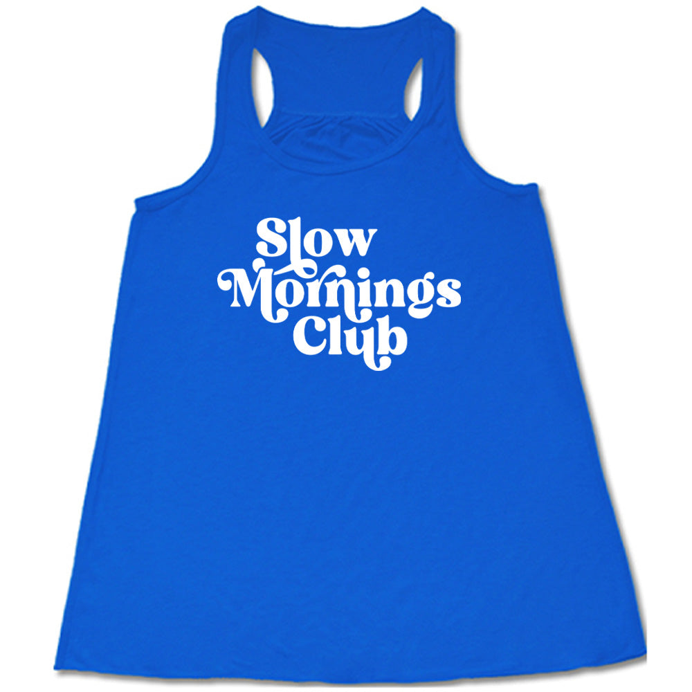 Slow Mornings Club Shirt