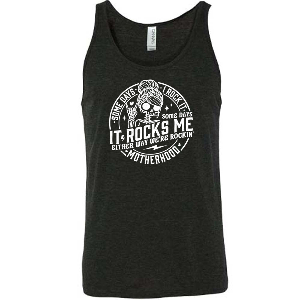 Some Days I Rock It Some Days It Rocks Me Shirt Unisex