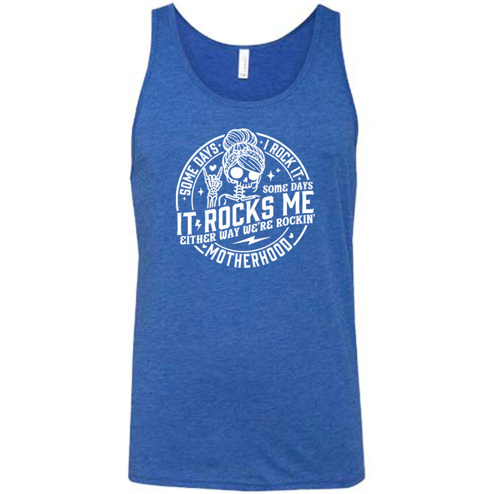 Some Days I Rock It Some Days It Rocks Me Shirt Unisex