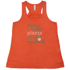Sorry I Have Plants This Weekend Shirt
