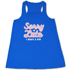 Sorry I'm Late, I Have A Kid Shirt